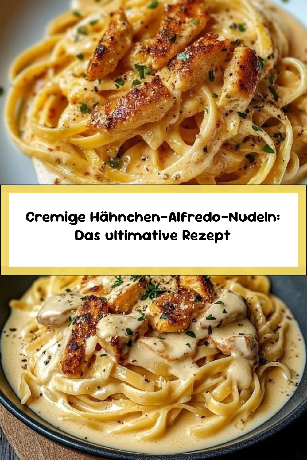 Cremige Hähnchen-Alfredo-Nudeln: Das ultimative Rezept