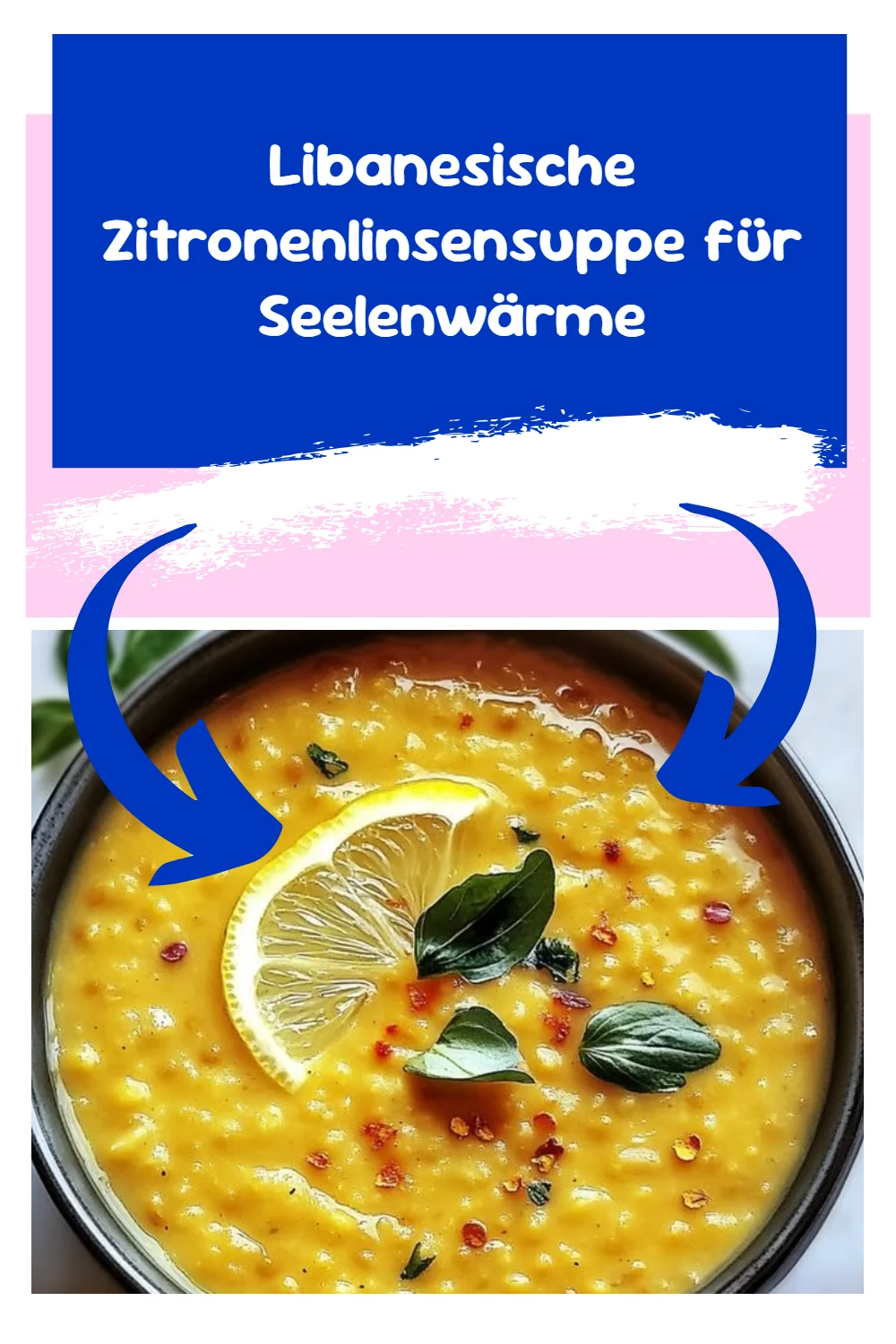 Libanesische Zitronenlinsensuppe für Seelenwärme